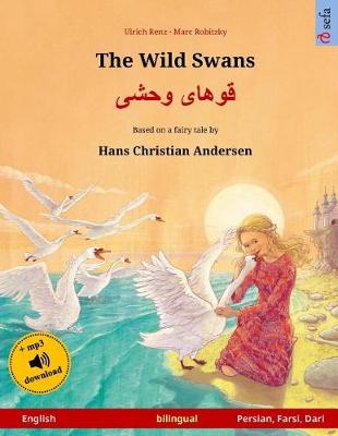Book cover for The Wild Swans - Khoo'haye Wahshee. Bilingual Children's Book Adapted from a Fairy Tale by Hans Christian Andersen (English - Persian/Farsi/Dari)