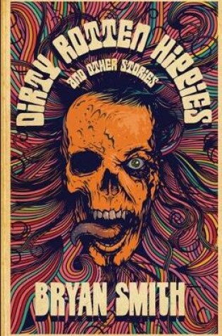 Cover of Dirty Rotten Hippies and Other Stories