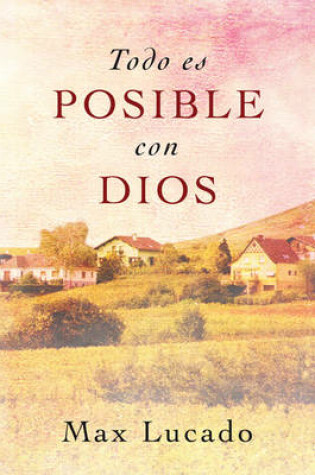 Cover of Todo Es Posible Con Dios