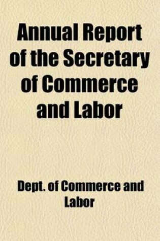 Cover of Annual Report of the Secretary of Commerce and Labor