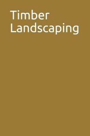 Cover of Timber Landscaping