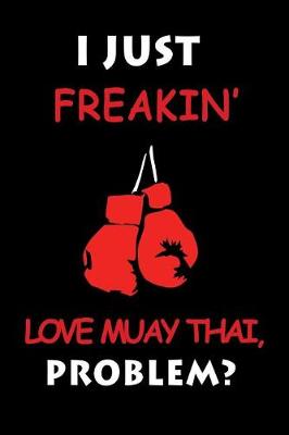 Book cover for I Just Freakin' Love Muay Thai