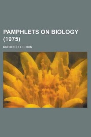Cover of Pamphlets on Biology; Kofoid Collection (1975 )