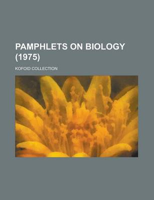 Book cover for Pamphlets on Biology; Kofoid Collection (1975 )