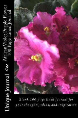 Cover of African Violet Purple Flower 100 Page Lined Journal