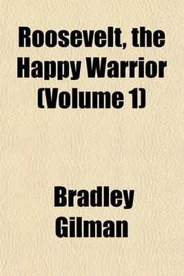 Book cover for Roosevelt, the Happy Warrior (Volume 1)