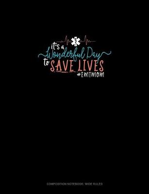 Book cover for It's A Wonderful Day To Save Lives #EMTMOM