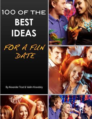 Book cover for 100 of the Best Ideas for a Fun Date