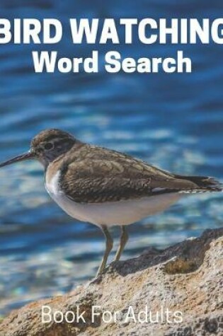 Cover of Bird Watching Word Search Book For Adults