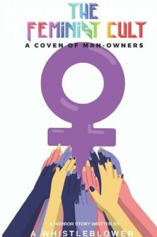 Cover of The Feminist Cult, A Coven of Man-Owners