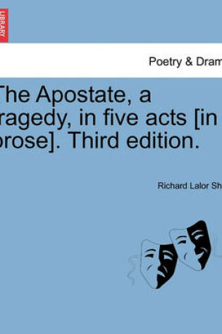 Cover of The Apostate, a Tragedy, in Five Acts [In Prose]. Fourth Edition.