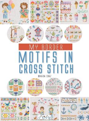 Book cover for My Border Motifs in Cross Stitch: Over 400 Border Motifs