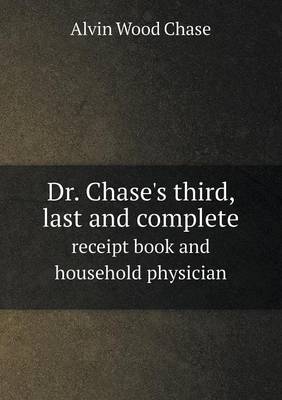 Book cover for Dr. Chase's third, last and complete receipt book and household physician