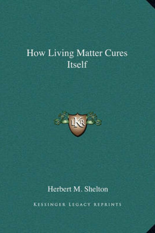 Cover of How Living Matter Cures Itself