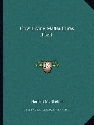 Book cover for How Living Matter Cures Itself