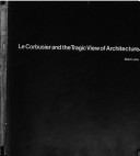 Book cover for Le Corbusier And the Tragic View of Architecture