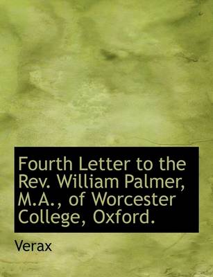 Book cover for Fourth Letter to the REV. William Palmer, M.A., of Worcester College, Oxford.