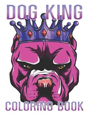 Book cover for Dog King Coloring Book