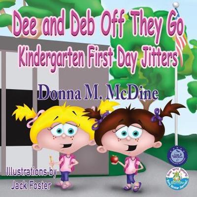 Book cover for Dee and Deb Off They Go- Kindergarten First Day Jitters
