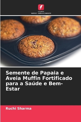 Book cover for Semente de Papaia e Aveia Muffin Fortificado para a Saúde e Bem-Estar