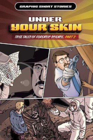 Cover of Under Your Skin: True Tales of Forensic Science, Part 2