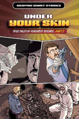 Book cover for Under Your Skin: True Tales of Forensic Science, Part 2