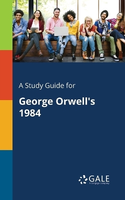 Book cover for A Study Guide for George Orwell's 1984