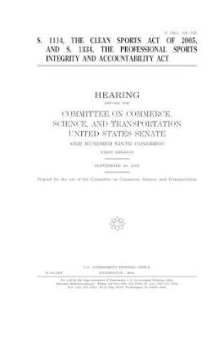 Cover of S. 114, the Clean Sports Act of 2005, and S. 1334, the Professional Sports Integrity and Accountability Act