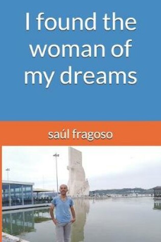 Cover of I found the woman of my dreams