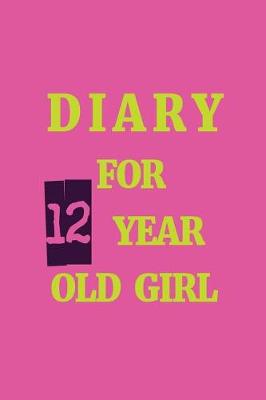 Book cover for Diary For 12 Year Old Girl