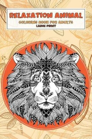 Cover of Coloring Book for Adults Relaxation Animal - Large Print