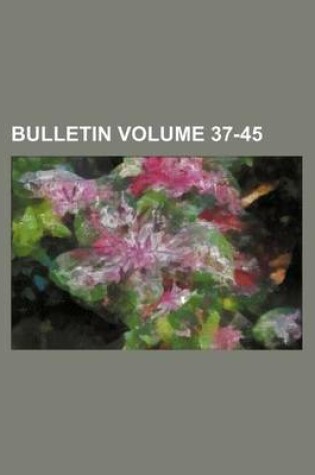 Cover of Bulletin Volume 37-45