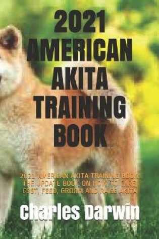 Cover of 2021 American Akita Training Book