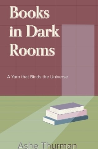 Cover of Books in Dark Rooms