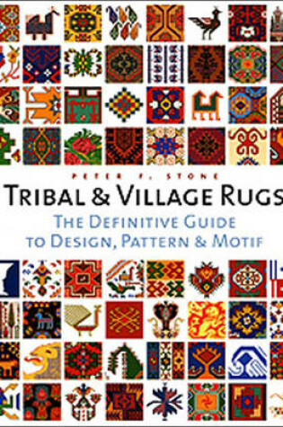 Cover of Tribal and Village Rugs: The Definiti