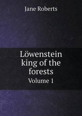 Book cover for Löwenstein king of the forests Volume 1