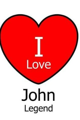 Cover of I Love John Legend