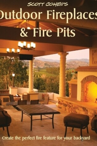 Cover of Scott Cohen's Outdoor Fireplaces and Fire Pits