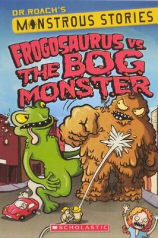 Cover of Frogosaurus vs. the Bog Monster