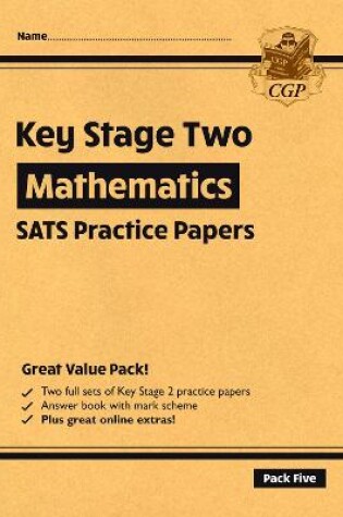 Cover of KS2 Maths SATS Practice Papers: Pack 5 - for the 2025 tests (with free Online Extras)