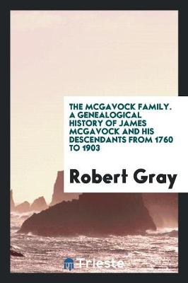 Book cover for The McGavock Family. a Genealogical History of James McGavock and His Descendants from 1760 to 1903