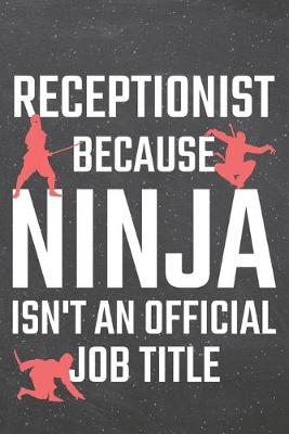 Book cover for Receptionist because Ninja isn't an official Job Title