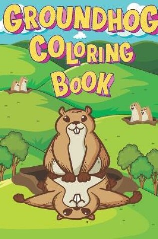 Cover of Groundhog Coloring Book