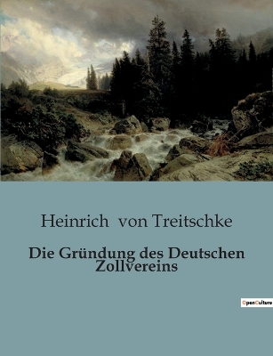 Book cover for Die Gründung des Deutschen Zollvereins