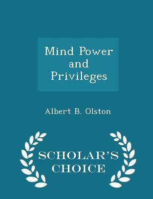 Book cover for Mind Power and Privileges - Scholar's Choice Edition