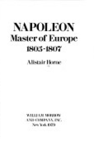 Cover of Napoleon, Master of Europe, 1805-1807