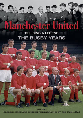 Book cover for Manchester United Building a Legend