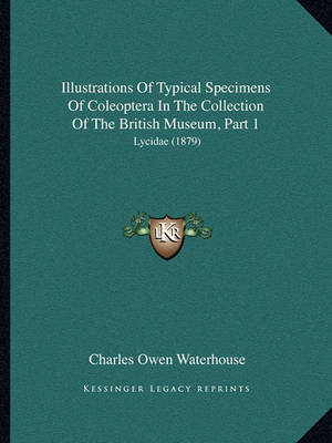 Book cover for Illustrations of Typical Specimens of Coleoptera in the Collection of the British Museum, Part 1