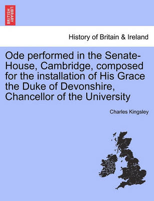 Book cover for Ode Performed in the Senate-House, Cambridge, Composed for the Installation of His Grace the Duke of Devonshire, Chancellor of the University