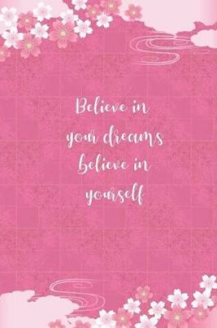 Cover of Believe in Your Dreams Believe in Yourself